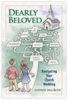 Paperback Dearly Beloved: Navigating Your Church Wedding Book