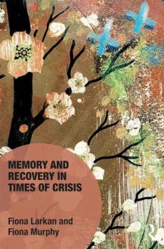 Hardcover Memory and Recovery in Times of Crisis Book