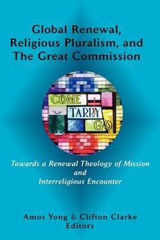 Paperback Global Renewal, Religious Pluralism, and the Great Commission Book