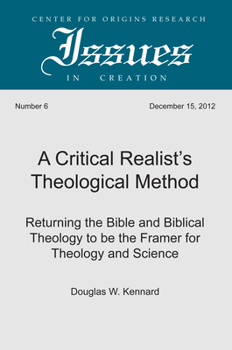 Paperback A Critical Realist's Theological Method: Returning the Bible and Biblical Theology to Be the Framer for Theology and Science Book