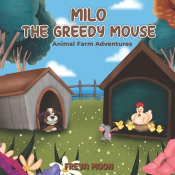 Paperback Milo the Greedy Mouse: Animal Farm Adventures Book