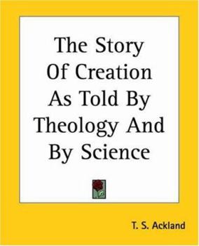 Story of Creation as Told by Theology and By Science