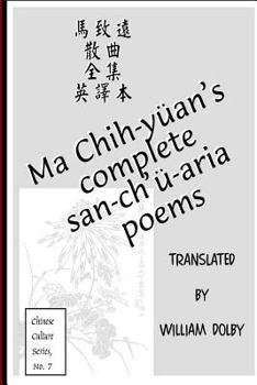 Paperback Ma Chih-yüan's Complete San-ch'ü-aria Poems: Chinese Culture Series No7 Book