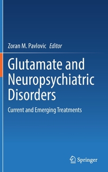 Hardcover Glutamate and Neuropsychiatric Disorders: Current and Emerging Treatments Book