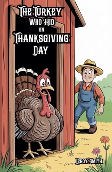 Paperback The Turkey Who Hid on Thanksgiving Day Book