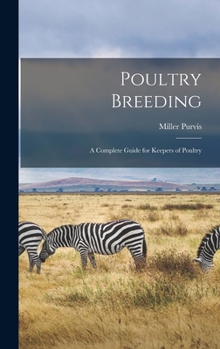 Hardcover Poultry Breeding; a Complete Guide for Keepers of Poultry Book