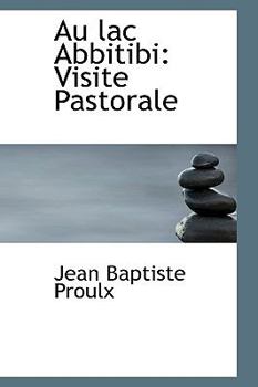 Paperback Au Lac Abbitibi: Visite Pastorale Book