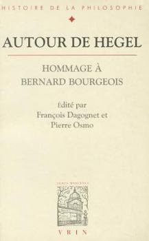 Autour de Hegel: Hommage a Bernard Bourgeois