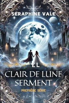 Paperback Le Clair de Lune Serment: Première Série [French] Book