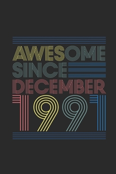 Awesome Since December 1991: Blank Lined Notebook / Journal (6 X 9) – 28 years old Birthday Gift and 28th Anniversary Gift for Women And Men