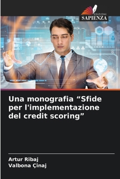 Una monografia "Sfide per l'implementazione del credit scoring" (Italian Edition)