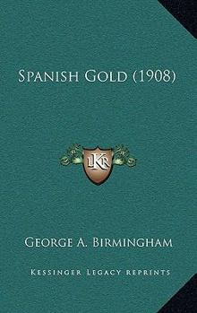 Hardcover Spanish Gold (1908) Book
