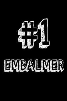 Paperback #1 Embalmer: Best Funeral Personnel Ever Appreciation Gift Notebook Book
