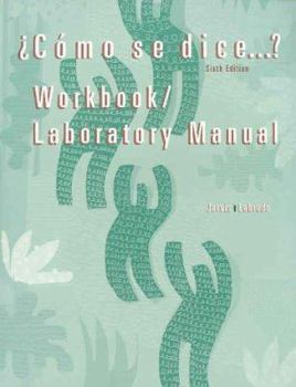 Paperback Como Se Dice Dice Se Dice Workbook and Lab Sixth Edition Book