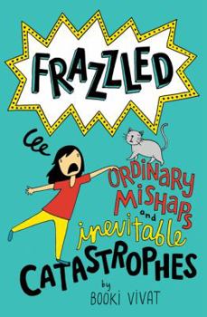 Ordinary Mishaps and Inevitable Catastrophes - Book #2 of the Frazzled