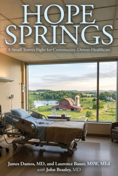Hope Springs: A Small Town's Fight for Community-Driven Healthcare