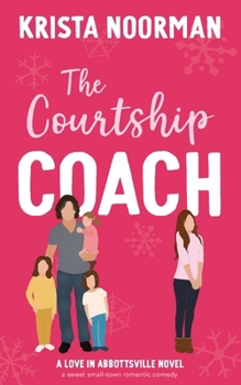 Paperback The Courtship Coach: a sweet small town romantic comedy Book