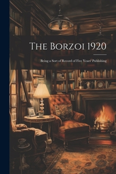 Paperback The Borzoi 1920: Being a Sort of Record of Five Years' Publishing Book