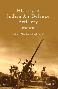 Hardcover History of Indian Air Defence Artillery 1940-1945 Book