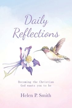 Paperback Daily Reflections: Becoming the Christian God wants you to be. Book