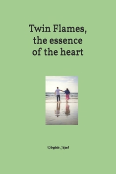 Paperback Twin Flames, the Essence of the Heart Book