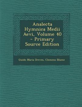 Paperback Analecta Hymnica Medii Aevi, Volume 40 [Latin] Book