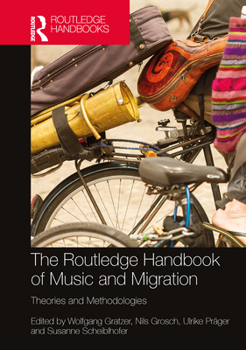 Paperback The Routledge Handbook of Music and Migration: Theories and Methodologies Book
