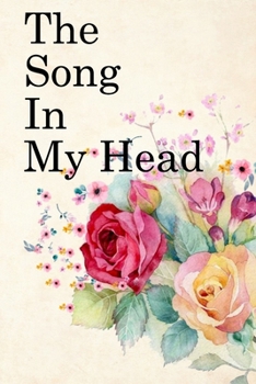 Paperback The Song in My Head: Lined Notebook / Journal Gift, 100 Pages, 6x9, Soft Cover, Matte Finish Inspirational Quotes Journal, Notebook, Diary, Book