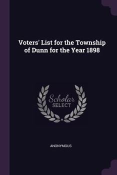 Paperback Voters' List for the Township of Dunn for the Year 1898 Book