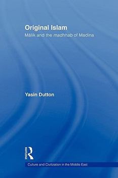 Paperback Original Islam: Malik and the Madhhab of Madina Book