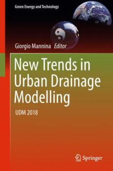 Hardcover New Trends in Urban Drainage Modelling: Udm 2018 Book