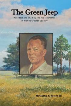 Paperback The Green Jeep: Recollections Of A Boy And His Stepfather In Florida Cracker Country Book