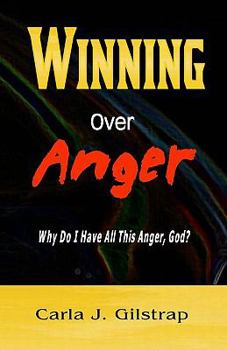 Paperback Winning Over Anger: Why Do I Have All This Anger, God? Book
