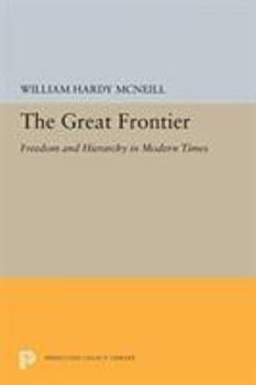 Paperback The Great Frontier: Freedom and Hierarchy in Modern Times Book