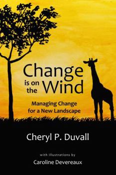 Hardcover Change is on the Wind: Managing Change for a New Landscape Book