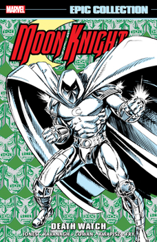 Moon Knight Epic Collection: Death Watch - Book  of the Moon Knight Epic Collection