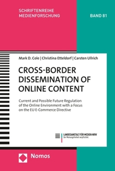 Paperback Cross-Border Dissemination of Online Content: Current and Possible Future Regulation of the Online Environment with a Focus on the EU E-Commerce Direc Book