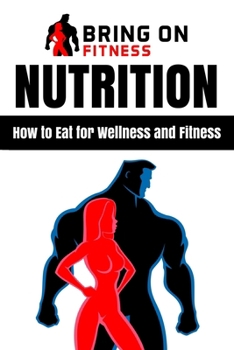 Paperback Nutrition: How to Eat for Wellness and Fitness Book