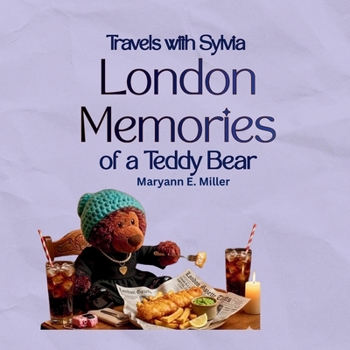 Travels with Sylvia: London Memories of a Teddy Bear
