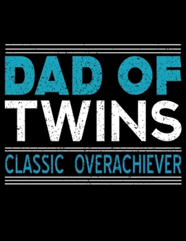 Paperback Dad Of Twins Classic Overachiever: Pregnancy Planner And Organizer, Diary, Notebook Mother And Child Book