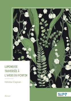 Paperback Lumineuse traversée à l'avers du fortin [French] Book