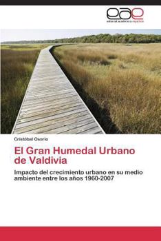 Paperback El Gran Humedal Urbano de Valdivia [Spanish] Book