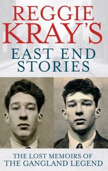 Paperback Reggie Kray's East End Stories: The Lost Memoirs of the Gangland Legend Book