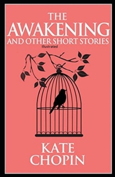 Paperback The Awakening & Other Short Stories Illustrated Book