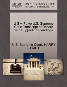 U S v. Powe U.S. Supreme Court Transcript of Record with Supporting Pleadings