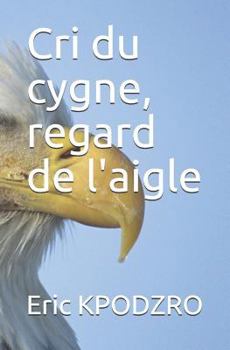 Paperback Cri du cygne, regard de l'aigle [French] Book