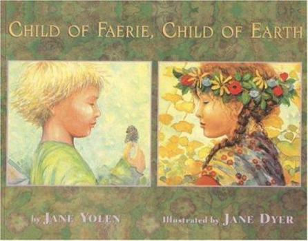 Paperback Child of Faerie, Child of Earth Book