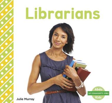 Librarians (Going to Work) - Book  of the My Community: Jobs