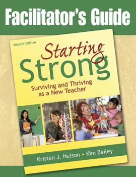 Paperback Facilitator's Guide to Starting Strong: Surviving and Thriving as a New Teacher Book