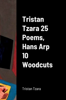 Paperback Tristan Tzara 25 Poems, Hans Arp 10 Woodcuts Book